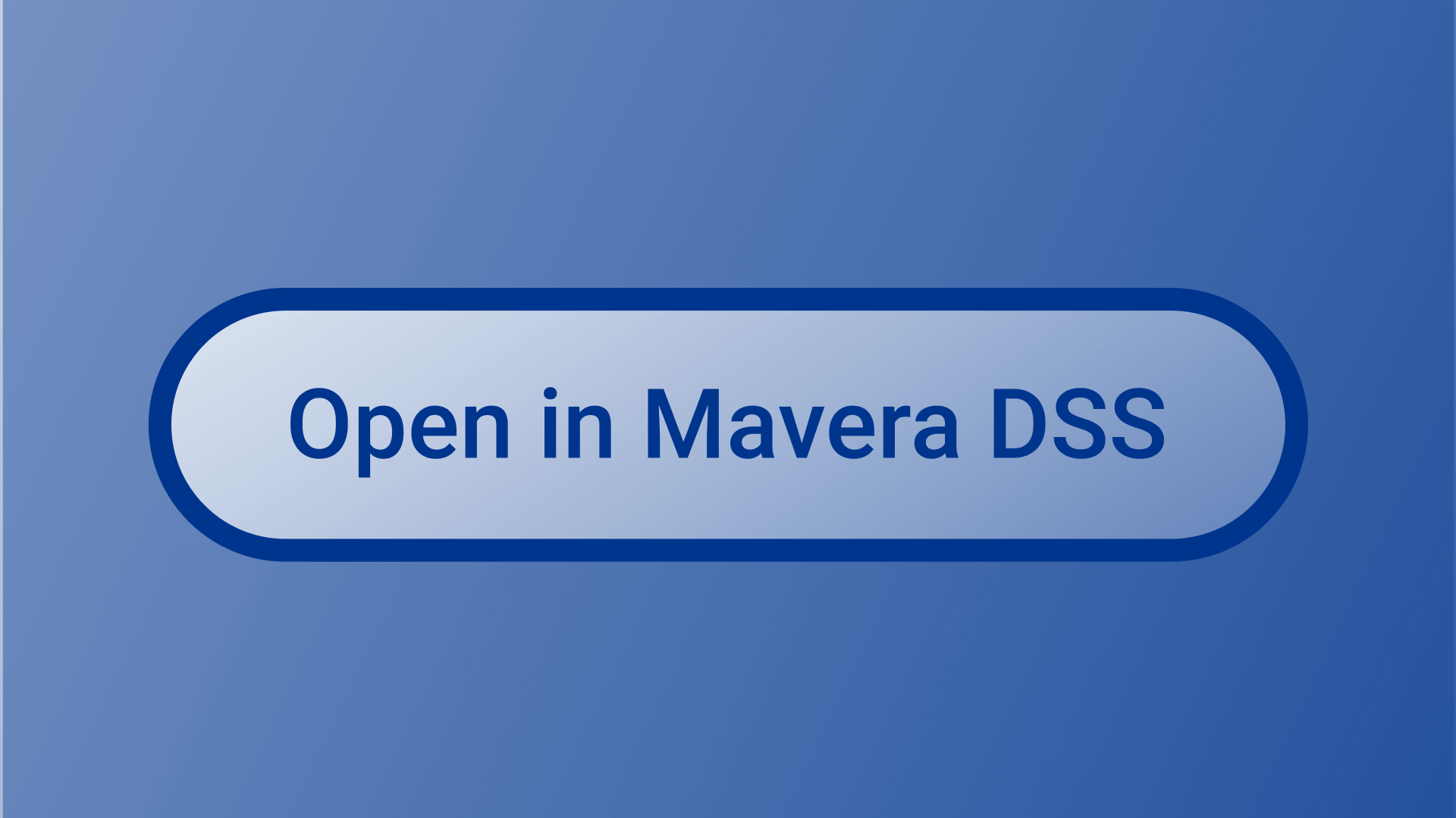 Step 1 Open In Mavera Dss 